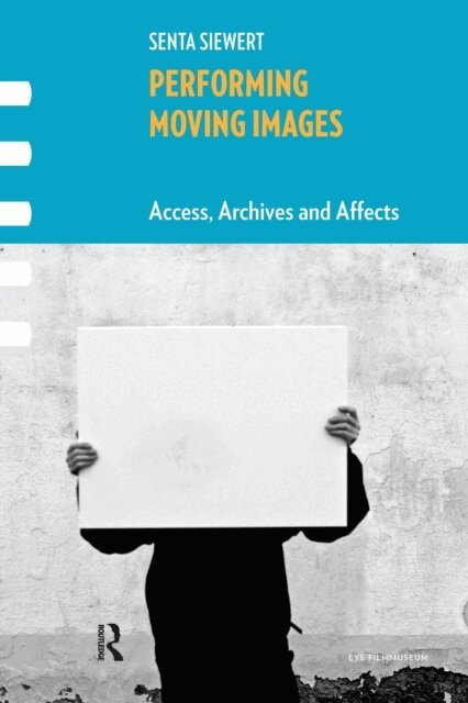Senta Siewert - Performing Moving Images, E-bok