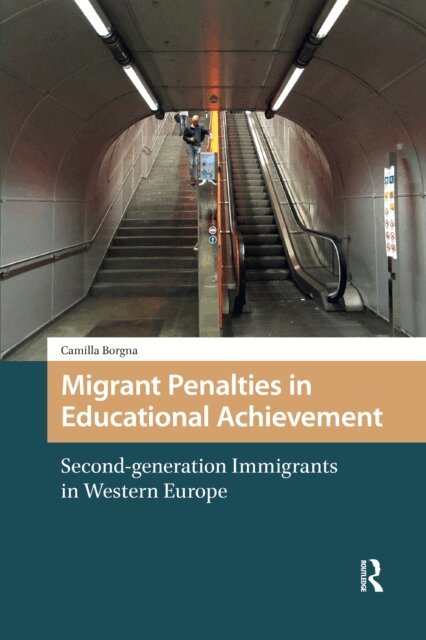 Camilla Borgna - Migrant Penalties in Educational Achievement, E-bok