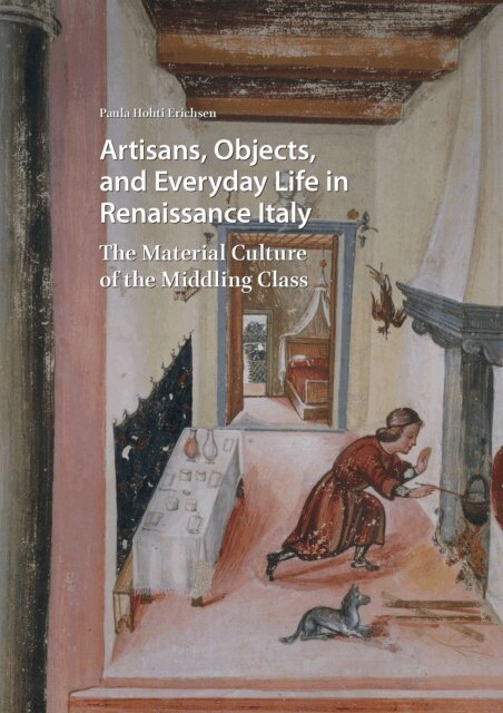 Paula Hohti Erichsen - Artisans, Objects and Everyday Life in Renaissance Italy, E-bok