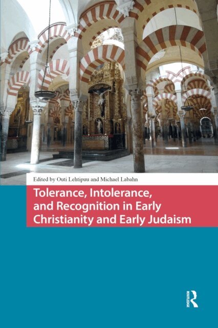 Michael Labahn, Outi Lehtipuu - Tolerance, Intolerance, and Recognition in Early Christianity and Early Judaism, E-bok