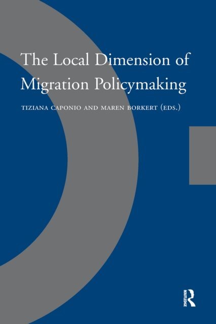 Maren Borkert, Tiziana Caponio - Local Dimension of Migration Policymaking, E-bok
