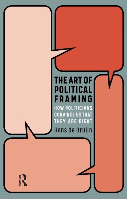 Hans de Bruijn - Art of Political Framing, E-bok