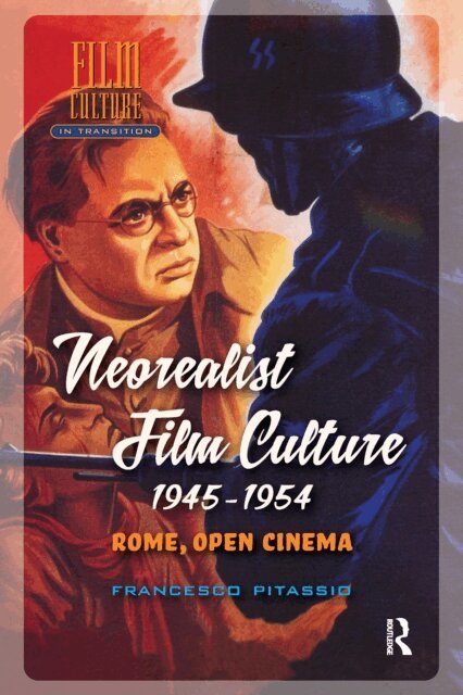 Francesco Pitassio - Neorealist Film Culture, 1945-1954, E-bok