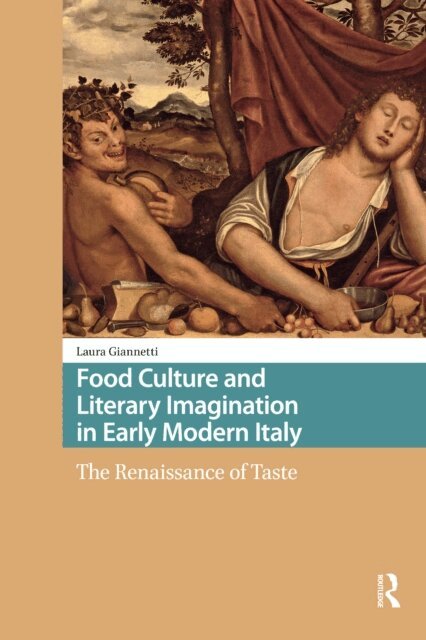 Laura Giannetti - Food Culture and Literary Imagination in Early Modern Italy, E-bok