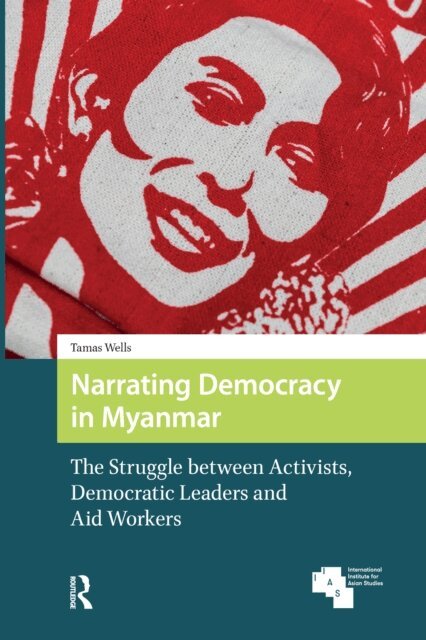 Tamas Wells - Narrating Democracy in Myanmar, E-bok