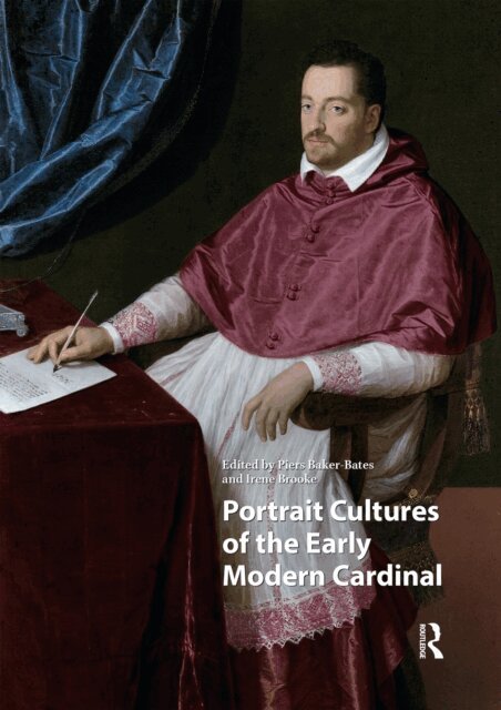 Irene Brooke, Piers Baker-Bates - Portrait Cultures of the Early Modern Cardinal, E-bok