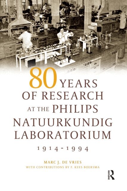 Marc de Vries, Jan Korsten - 80 Years of Research at the Philips Natuurkundig Laboratorium (1914-1994), E-bok