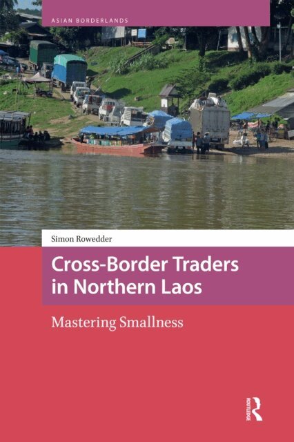 Simon Rowedder - Cross-Border Traders in Northern Laos, E-bok