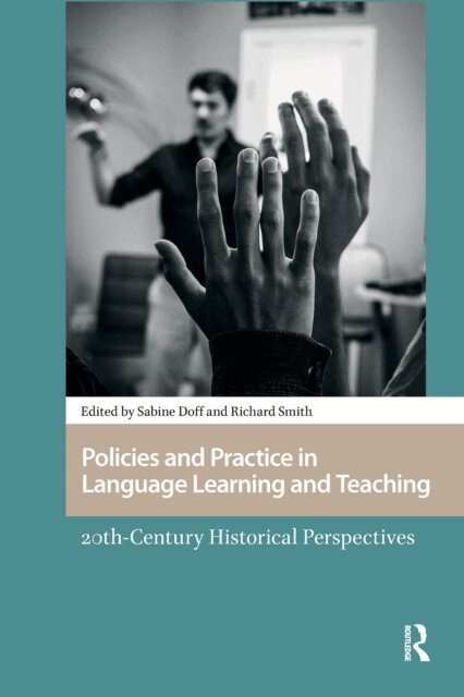 Richard Smith, Sabine Doff - Policies and Practice in Language Learning and Teaching, E-bok