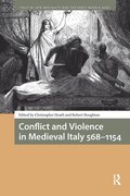 Conflict and Violence in Medieval Italy 568-1154