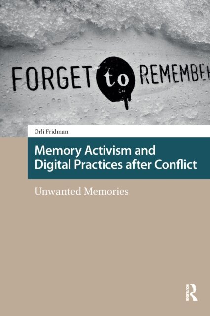 Orli Fridman - Memory Activism and Digital Practices after Conflict, E-bok