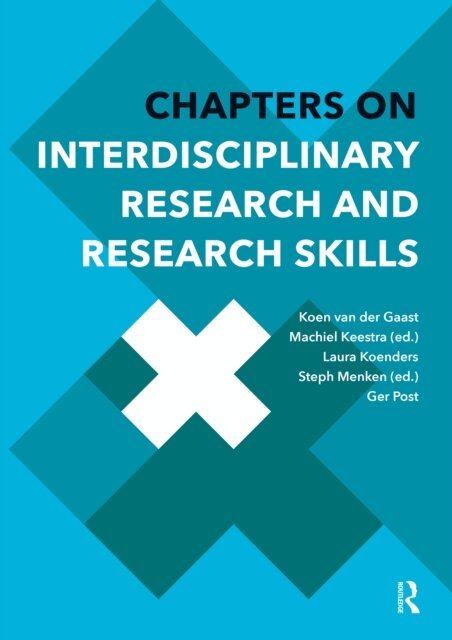 Ger Post, Steph Menken, Laura Koenders, Machiel Keestra, Koen van der Gaast - Chapters on Interdisciplinary Research and Research Skills, E-bok