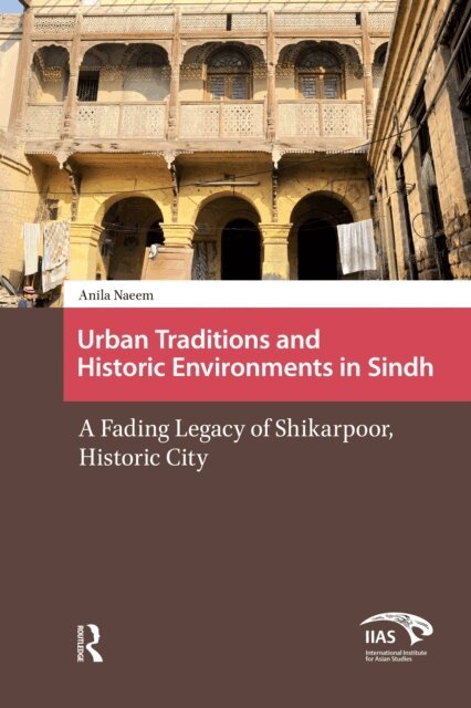 Anila Naeem - Urban Traditions and Historic Environments in Sindh, E-bok