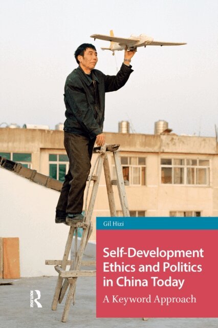Gil Hizi - Self-Development Ethics and Politics in China Today, E-bok