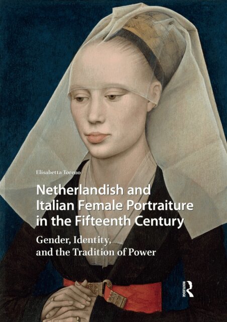 Elisabetta Toreno - Netherlandish and Italian Female Portraiture in the Fifteenth Century, E-bok