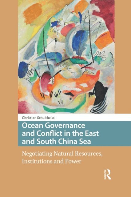 Christian Schultheiss - Ocean Governance and Conflict in the East and South China Sea, E-bok