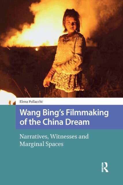Elena Pollacchi - Wang Bing's Filmmaking of the China Dream, E-bok