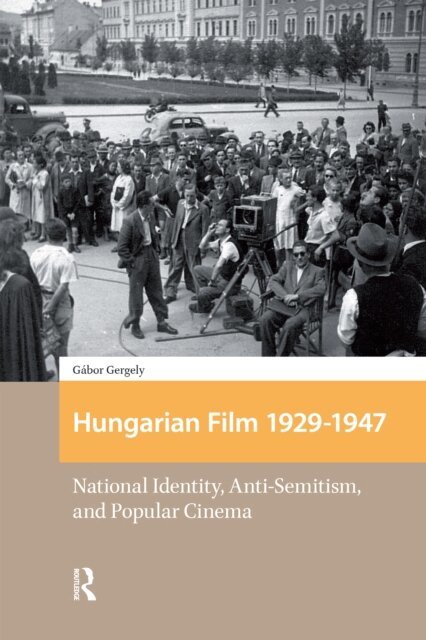 Gabor Gergely - Hungarian Film, 1929-1947, E-bok