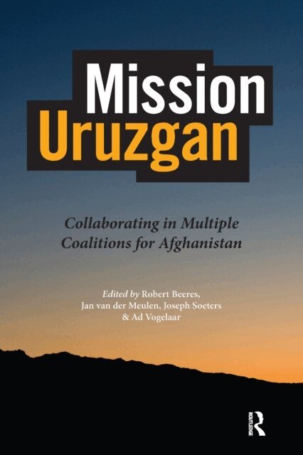 Jan van der Meulen, Joseph Soeters, Robert Beeres, Jose de Vetten - Mission Uruzgan, E-bok