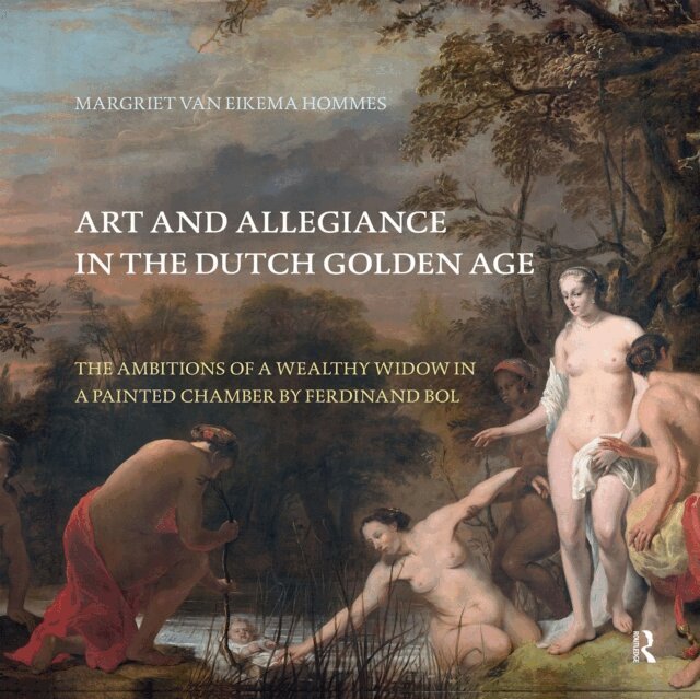 Margriet van Eikema Hommes - Art and Allegiance in the Dutch Golden Age, E-bok