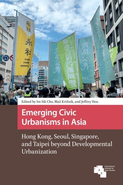 Jeffrey Hou, Blaz KRIZNIK, Im Sik Cho - Emerging Civic Urbanisms in Asia, E-bok