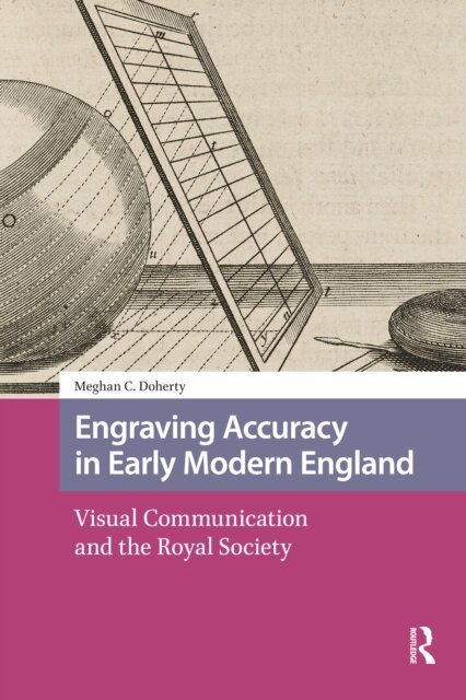 Meghan Doherty - Engraving Accuracy in Early Modern England, E-bok