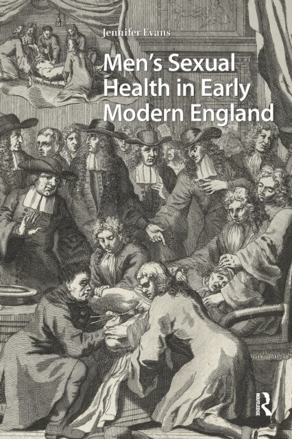 Jennifer Evans - Men's Sexual Health in Early Modern England, E-bok