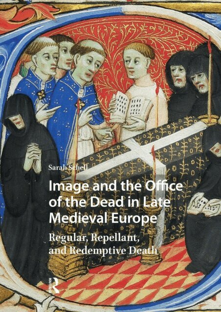 Sarah Schell - Image and the Office of the Dead in Late Medieval Europe, E-bok