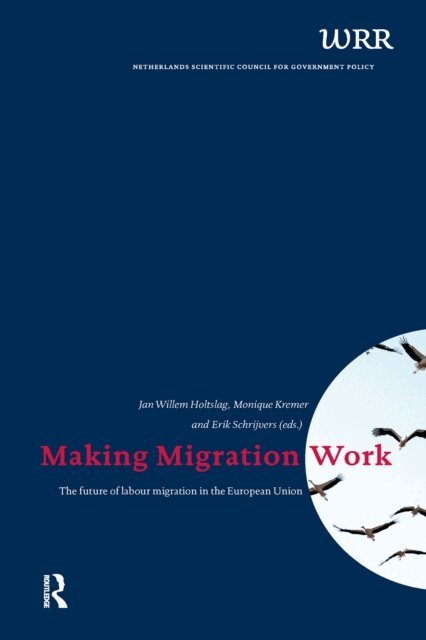 Erik Schrijvers, Monique Kremer - Making Migration Work, E-bok