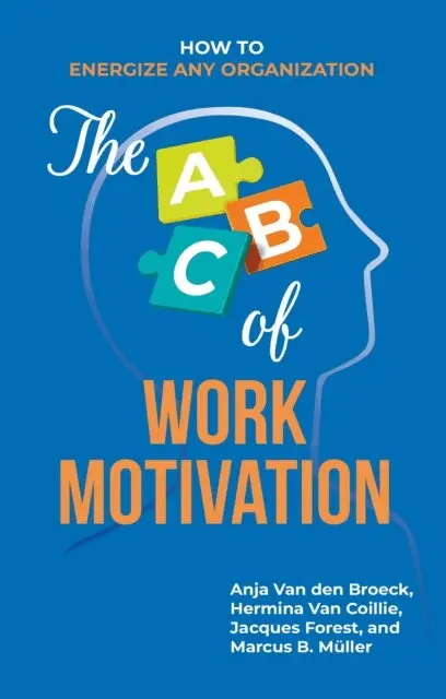Marcus B. Muller, Jacques Forest, Hermina van Coillie, Anja van den Broeck - ABC of Work Motivation, E-bok. Tillgänglighet: Lägg i varukorg