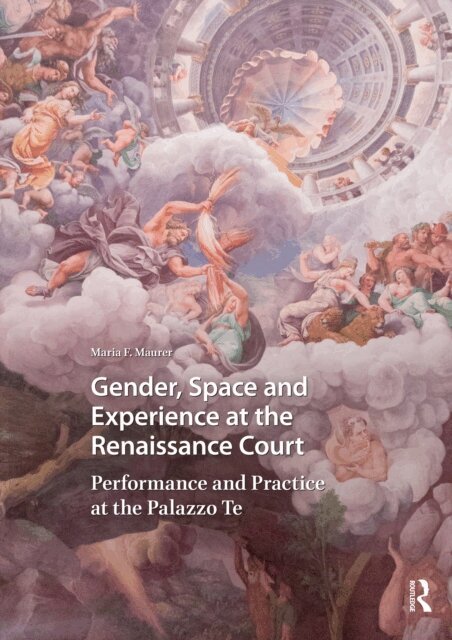Maria Maurer - Gender, Space and Experience at the Renaissance Court, E-bok