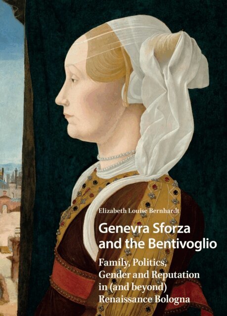Elizabeth Bernhardt - Genevra Sforza and the Bentivoglio, E-bok