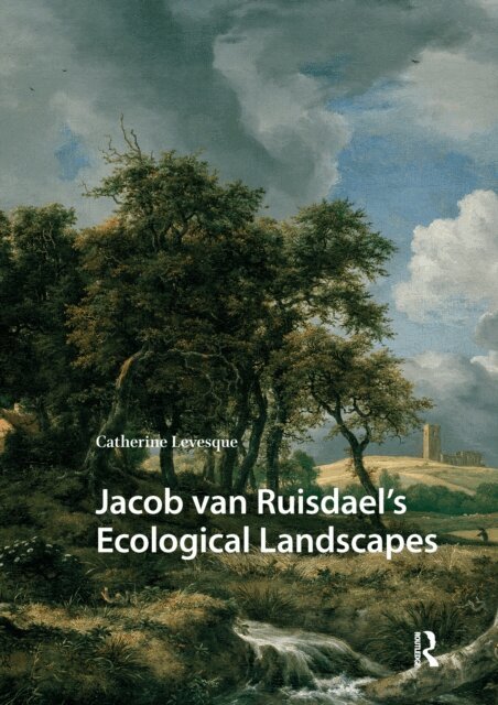 Catherine Levesque - Jacob van Ruisdael's Ecological Landscapes, E-bok
