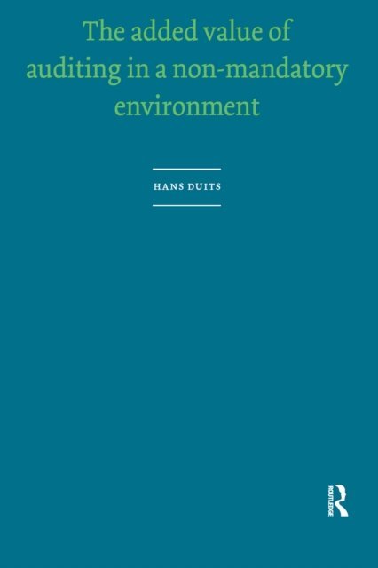 Hans Duits - Added Value of Auditing in a Non-Mandatory Environment, E-bok