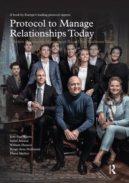Diana Mather, Bengt-Arne Hulleman, William Hanson, Isabel Amaral, Jean Paul Wijers - Protocol to Manage Relationships Today, E-bok