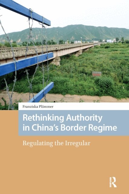 Franziska Plummer - Rethinking Authority in China's Border Regime, E-bok