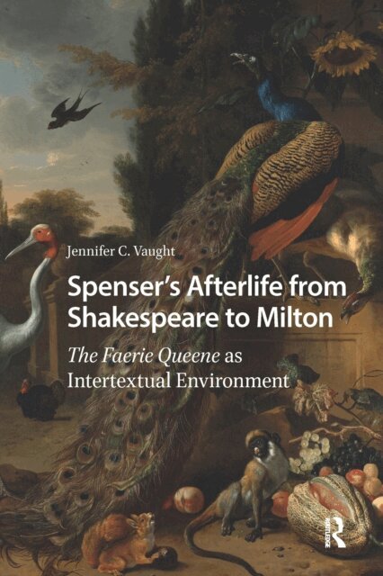 Jennifer C. Vaught - Spenser's Afterlife from Shakespeare to Milton, E-bok