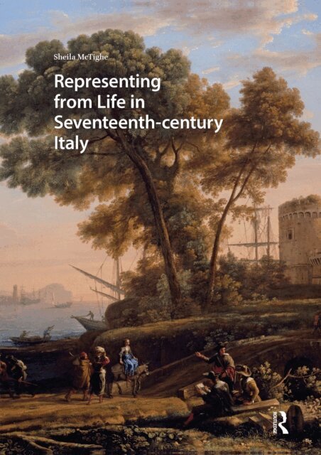 Sheila McTighe - Representing from Life in Seventeenth-century Italy, E-bok