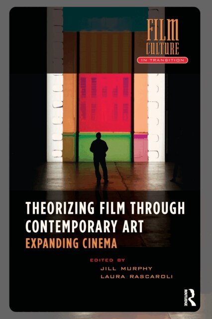 Laura Rascaroli, Jill Murphy - Theorizing Film Through Contemporary Art, E-bok