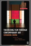 Theorizing Film Through Contemporary Art