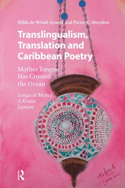 Pieter C. Muysken, Hilda de Windt Ayoubi - Translingualism, Translation and Caribbean Poetry, E-bok