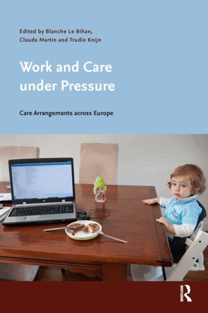 Trudie Knijn, Claude Martin, Blanche Le Bihan - Work and Care under Pressure, E-bok