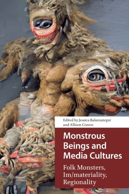 Allison Craven, Jessica Balanzategui - Monstrous Beings and Media Cultures, E-bok