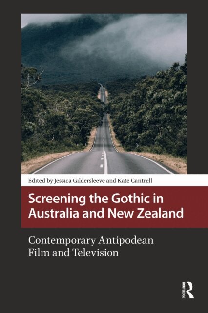 Kate Cantrell, Jessica Gildersleeve - Screening the Gothic in Australia and New Zealand, E-bok
