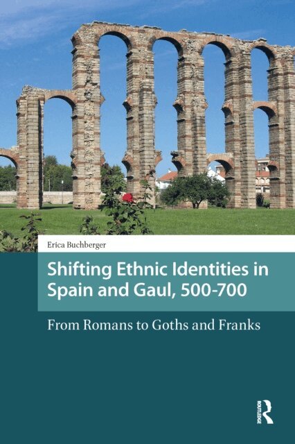 Erica Buchberger - Shifting Ethnic Identities in Spain and Gaul, 500-700, E-bok