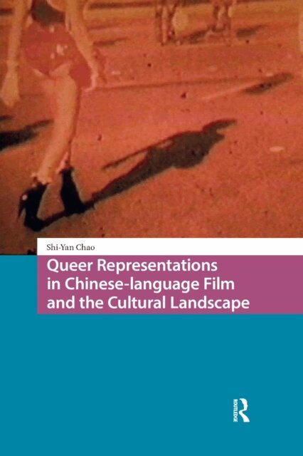 Shi-Yan Chao - Queer Representations in Chinese-language Film and the Cultural Landscape, E-bok