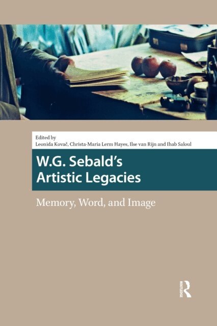 Ihab Saloul, Ilse van Rijn, Christa-Maria Lerm Hayes, Leonida Kovac - W.G. Sebald's Artistic Legacies, E-bok