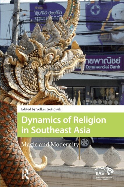 Volker Gottowik - Dynamics of Religion in Southeast Asia, E-bok