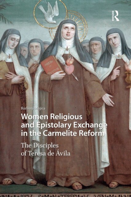 Barbara Mujica - Women Religious and Epistolary Exchange in the Carmelite Reform, E-bok