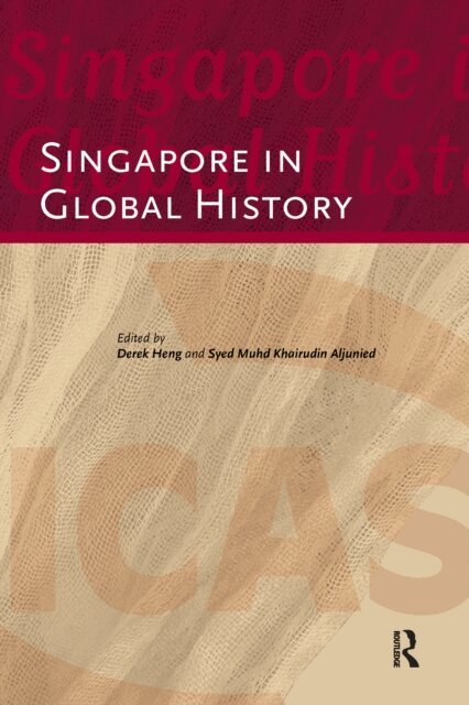 Syed Muhd Khairudin Aljunied, Derek Heng - Singapore in Global History, E-bok